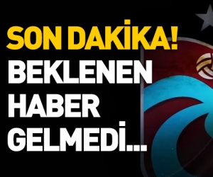Trabzonspor'a beklediği haber gelmedi!