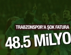 Trabzonspor'a 48.5 milyon liralık fatura